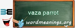 WordMeaning blackboard for vaza parrot